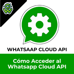 Cómo acceder al WhatsApp Cloud API