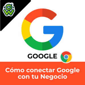 Cómo conectar Google con tu Negocio